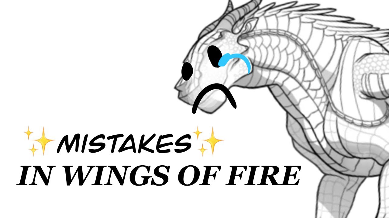 Mistakes In Wings Of Fire...