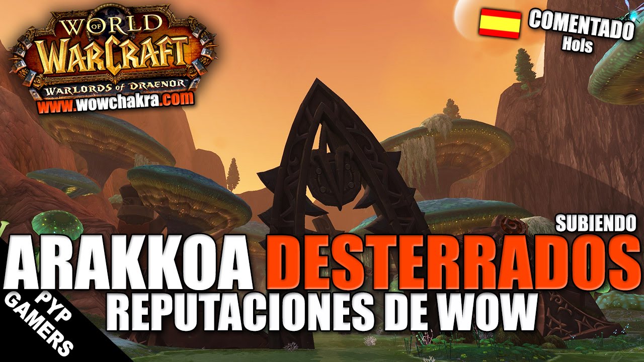 [#WoW] Arakkoa Desterrados - Subiendo reputaciones | World of Warcraft