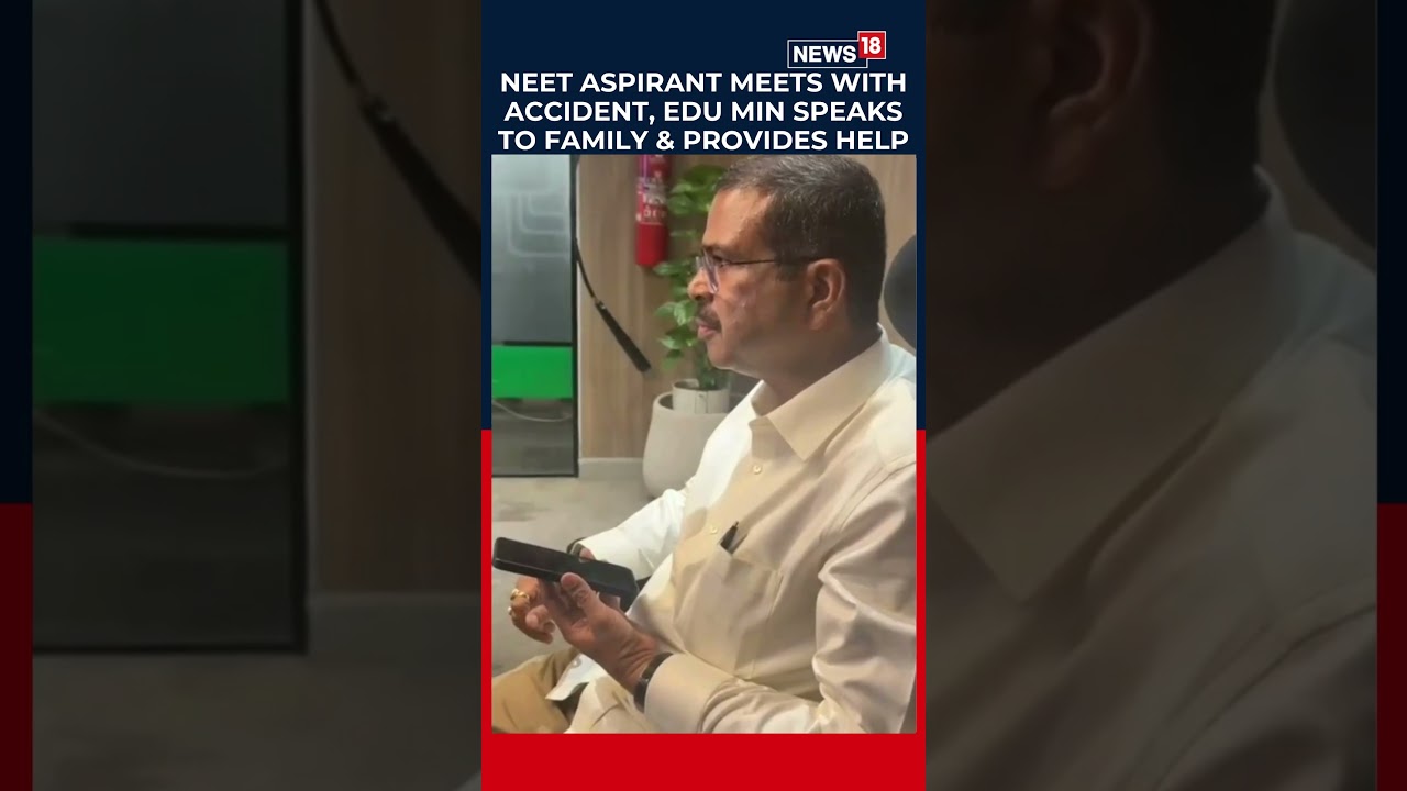 Education Minister Speaks to Family of Injured NEET Aspirant | Special Arrangements Made for Exam