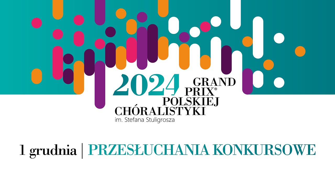 Przesłuchania konkursowe Grand Prix Polskiej Chóralistyki im. Stefana Stuligrosza 2024