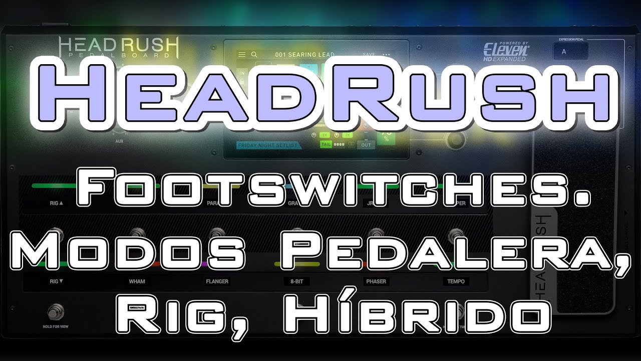 HeadRush - Edición de Rigs: Control de Footswitches y Pedal de expresión