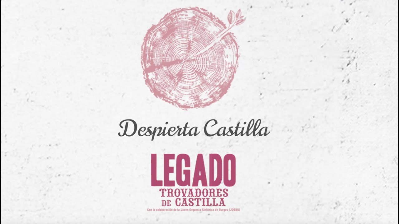 Despierta Castilla -Trovadores de Castilla - Legado  - Teatro Principal
