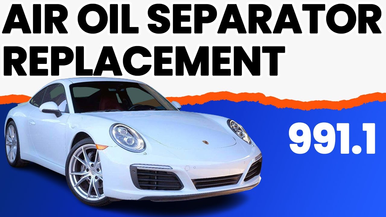 Porsche 991.1 Carrera Air Oil Separator Replacement (2011 - 2016)