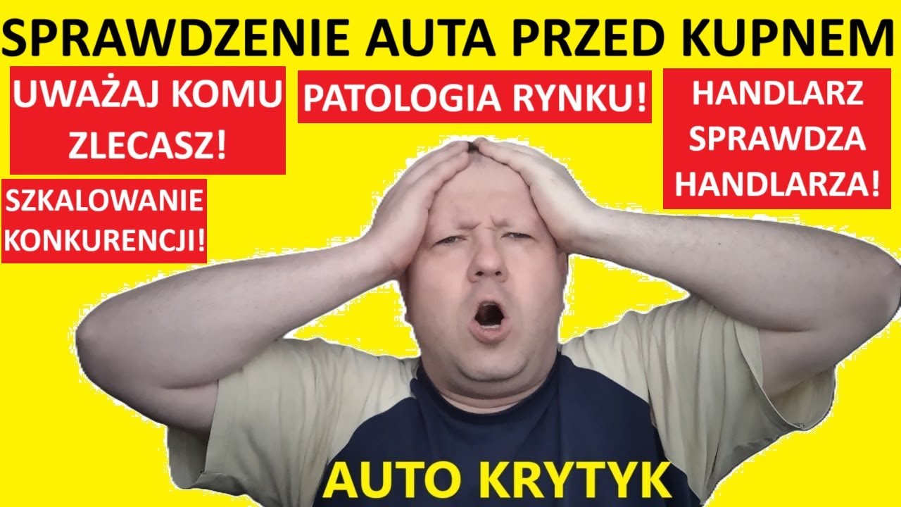 SPRAWDZENIE AUTA PRZED KUPNEM? UWAŻAJ KOMU ZLECASZ! HANDLARZ SPRAWDZA HANDLARZA! PATOLOGIA RYNKU!