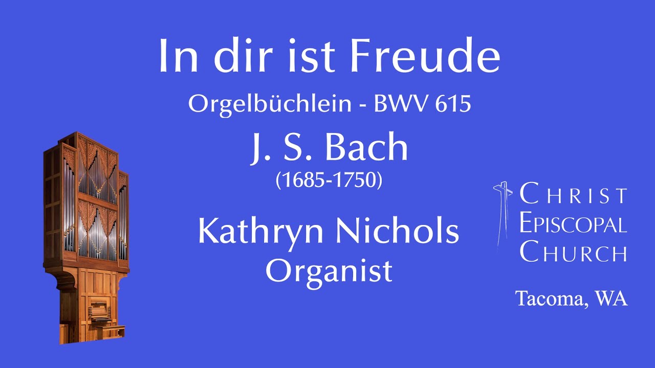 J. S. Bach - In dir ist Freude - BWV 615