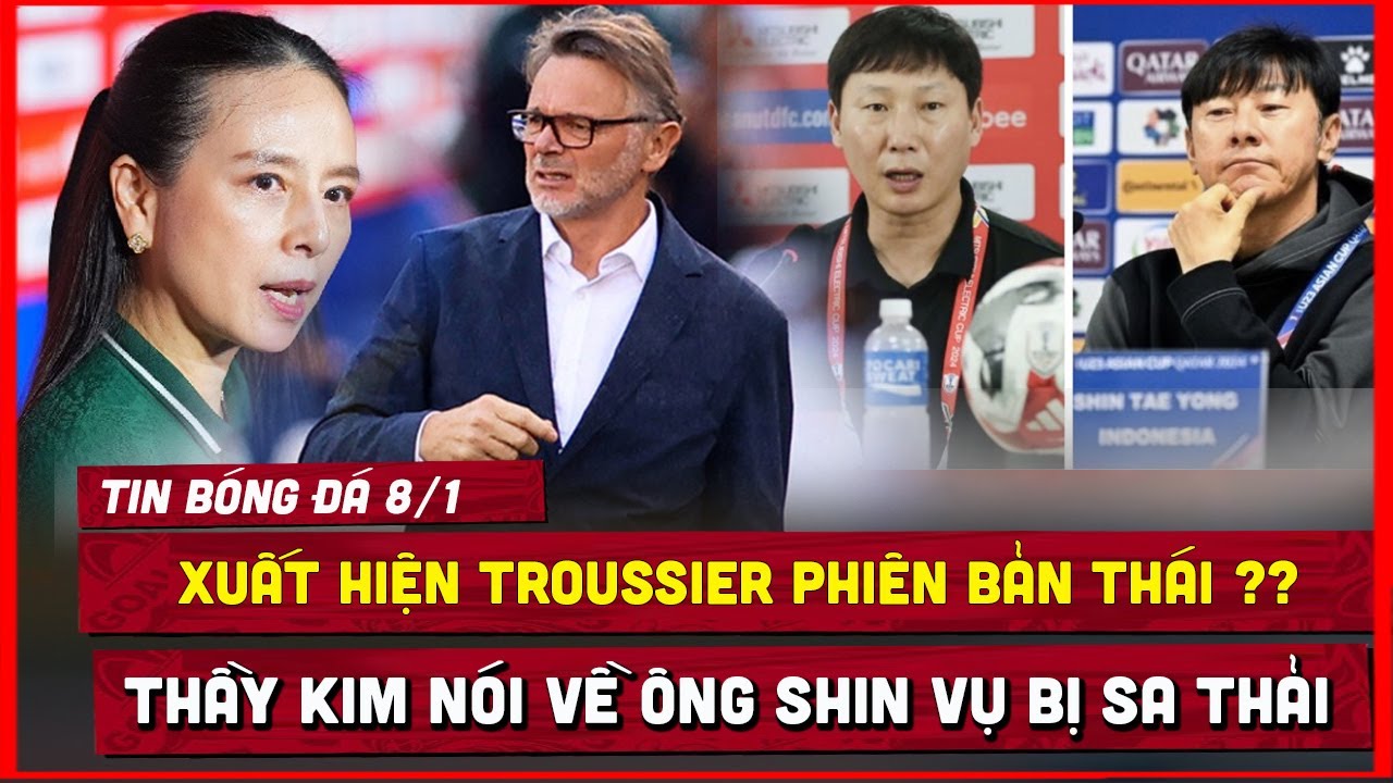 🔴 MADAM PANG HÉ LỘ, THÁI LAN GẶP TROUSSIER PHIÊN BẢN MỚI, HLV KIM NÓI THẬT VỤ ÔNG SHIN BỊ SA THẢI