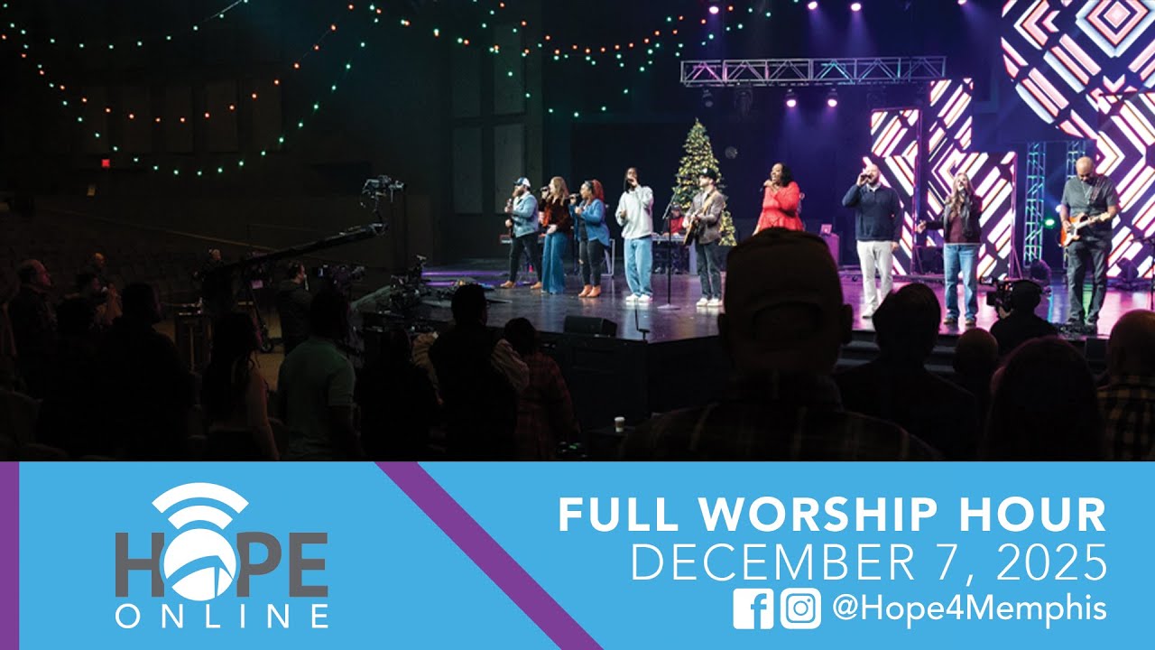 Hope Online (Full Worship Hour) | December 7, 2025