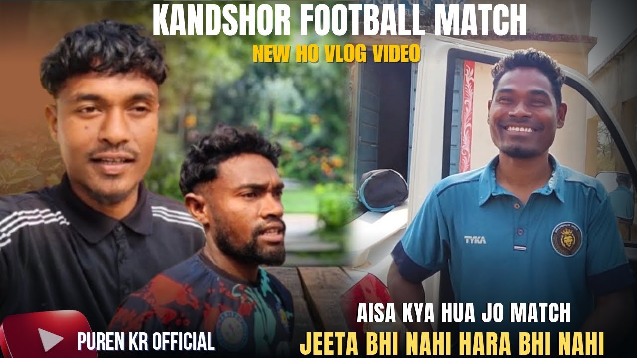 KANDSHOR FOOTBALL MATCH 🙂 || Aise Kya Hua Hai Jo HUM LOG JEETA BHI NAHI HARA BHI NAHI......