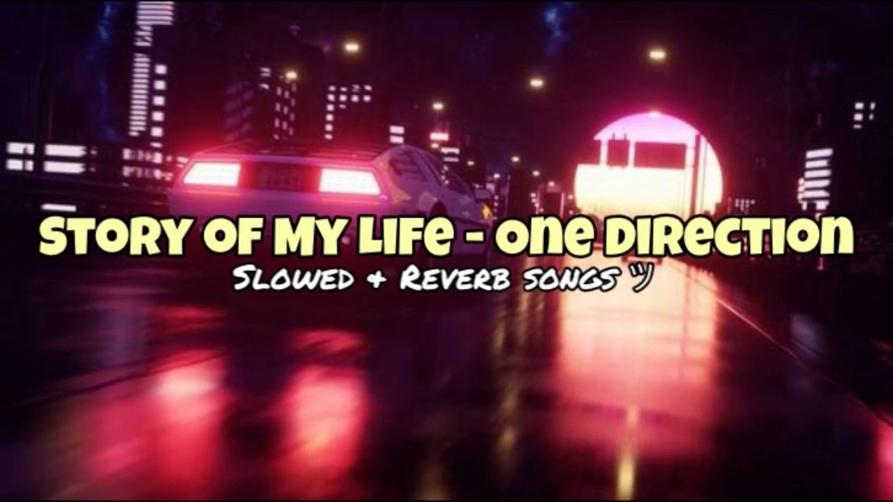 Story of My Life - One Direction {slowed & reverb}