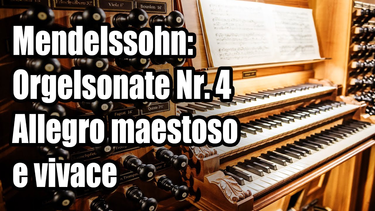 Mendelssohn Orgelsonate Nr. 4 - Satz 4 Allegro maestoso e vivace