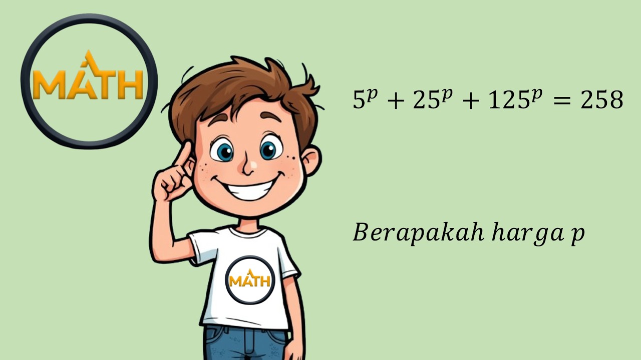 Penyelesaian soal matematika bagus dan verifikasinya. | “5^p + 25^p + 125^p = 258”