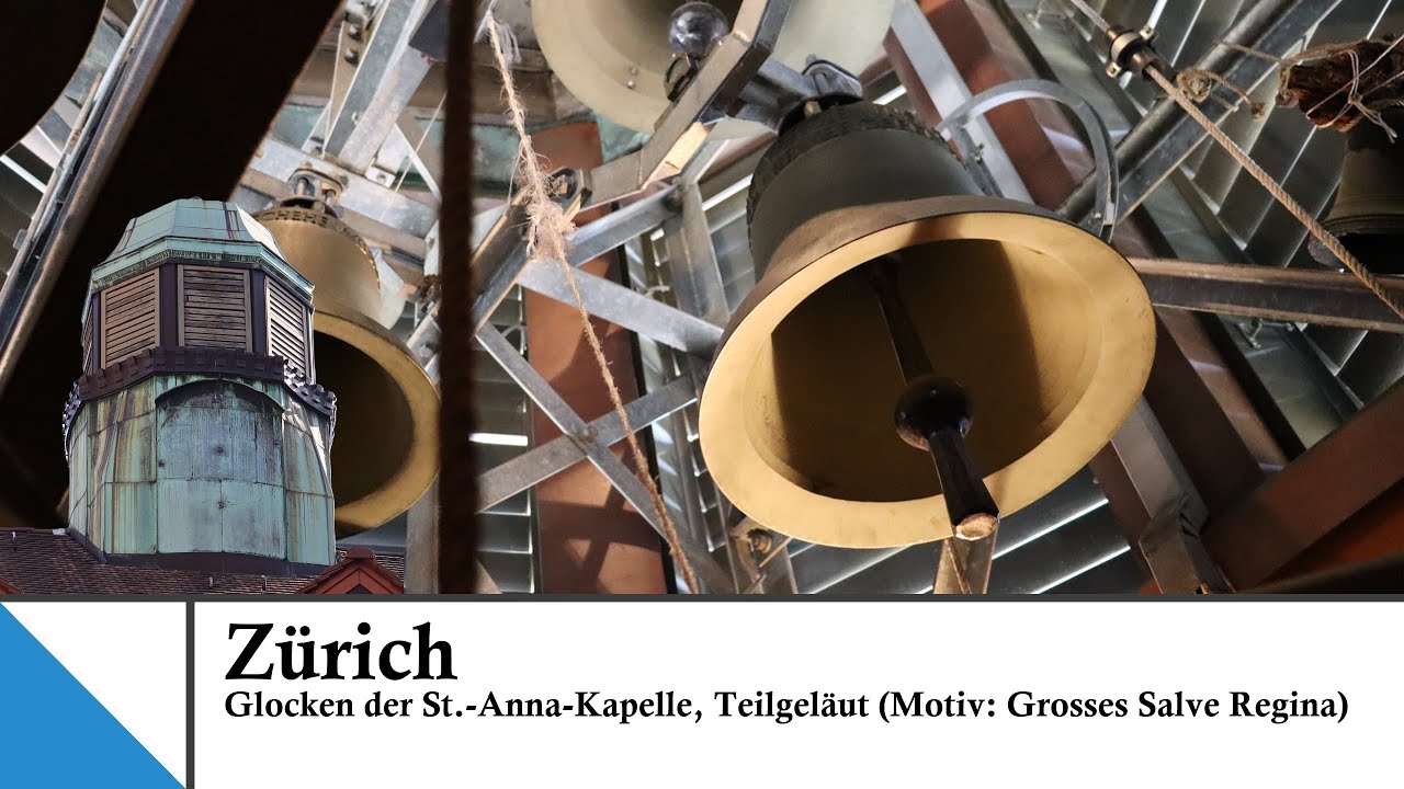 (CH - ZH) Zürich: Glocken der St.-Anna-Kapelle, Teilgeläut (Motiv: gr. Salve Regina) (Turmaufnahme)