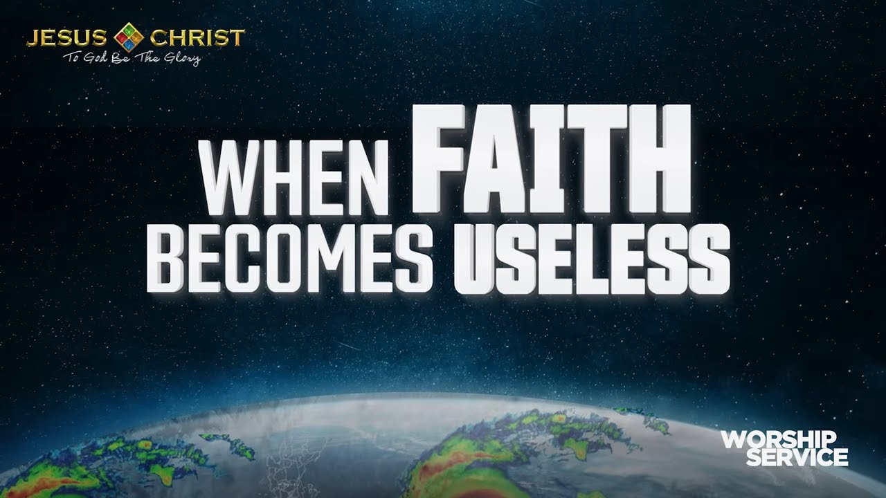When Faith Becomes Useless - Worship Service (November 16, 2025)