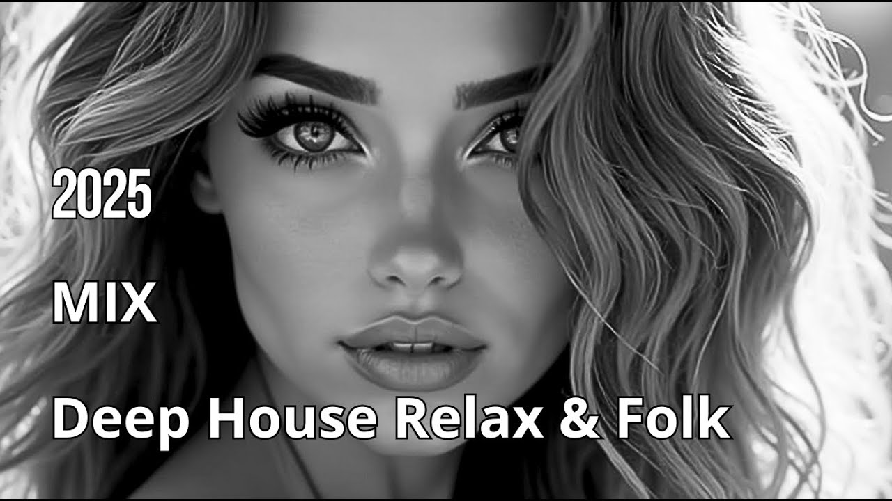 Лучший Deep House & Folk-mix для вашего расслабления!