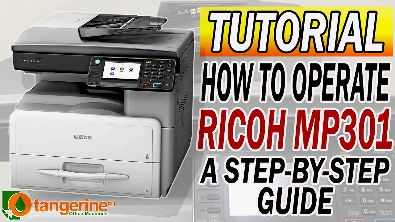 TUTORIAL: HOW TO OPERATE  RICOH MP301  | COPIER, PRINTER, SCANNER | A STEP-BY-STEP GUIDE