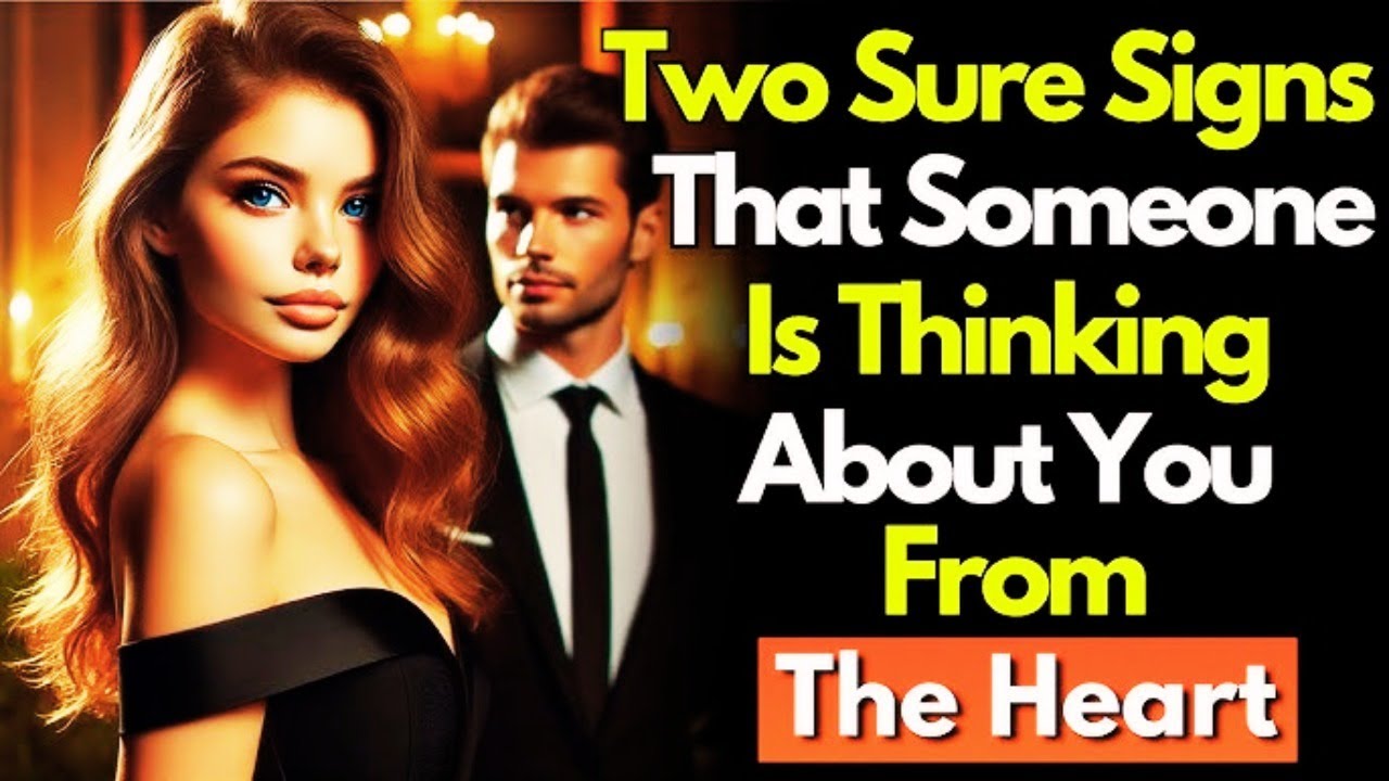 Two Sure Signs Someone's Thinking About You!