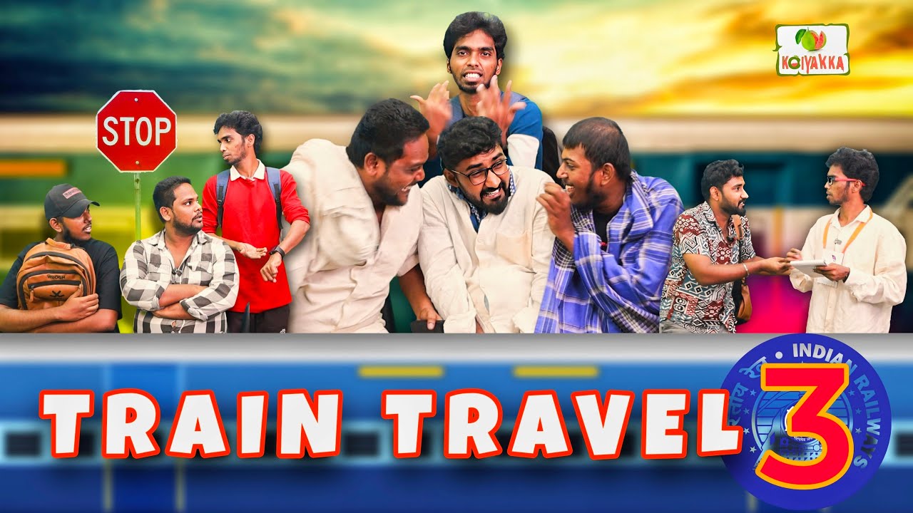 Train travel-3 🚊 |Ajith & Deepan | Koiyakka