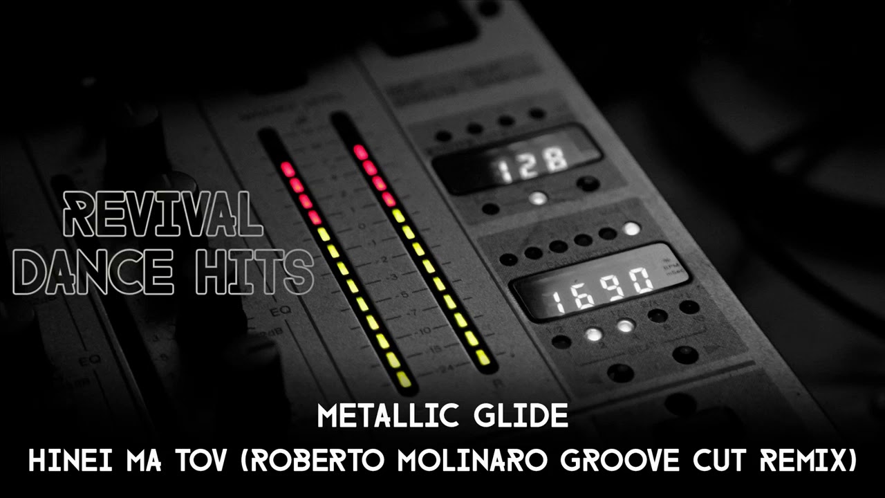 Metallic Glide - Hinei Ma Tov (Roberto Molinaro Groove Cut Remix) [HQ]