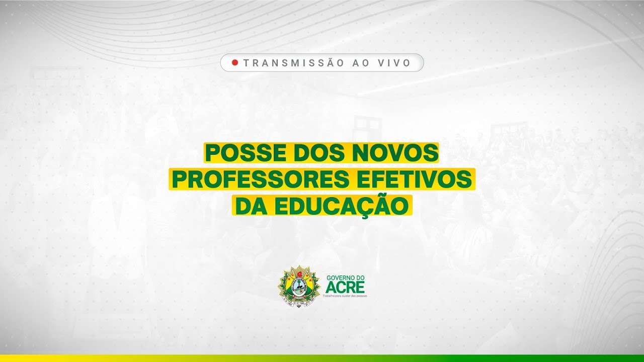 Cerimônia de Posse dos Novos Professores Efetivos da Educação Básica.
