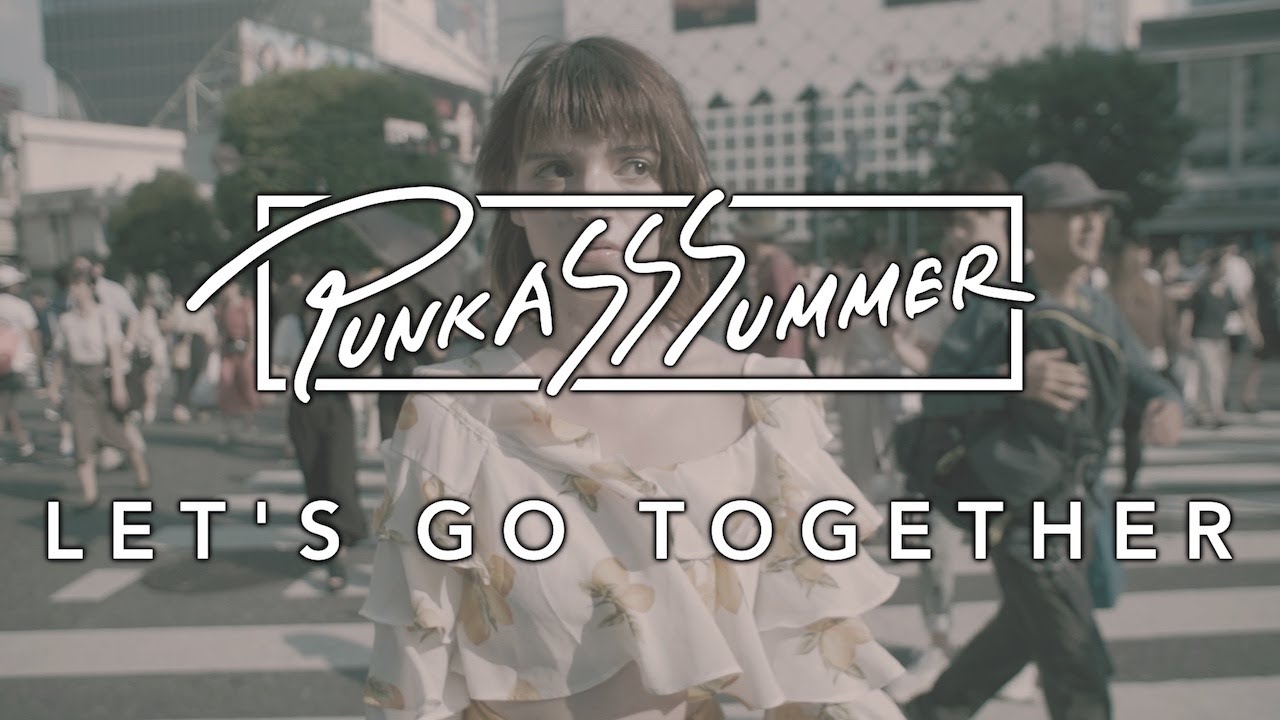 Punk Ass Summer - Let's Go Together (Official Video)