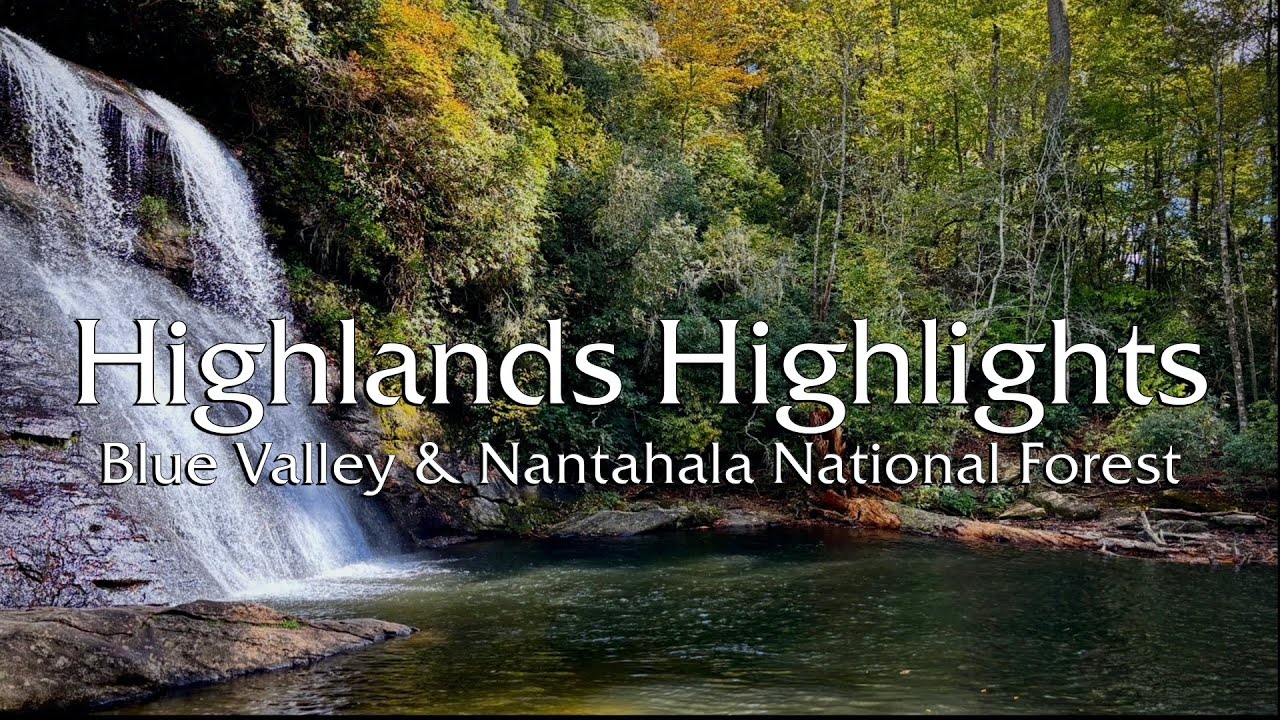 Highlands Highlights: Blue Valley & Nantahala National Forest - Cinematic Video
