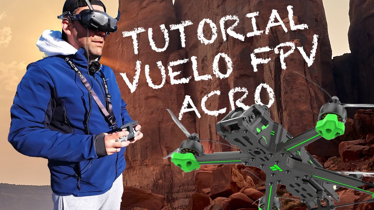 Tutorial de VUELO FPV en MODO ACRO - ¿CÓMO EMPEZAR A VOLAR FPV?