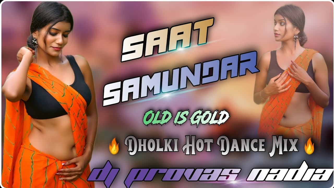 🔥Saat Samundar Paar || ☠️ Only Hot Dance Mix ☠️ || Old is Gold || Dj Provas Basu Nadia