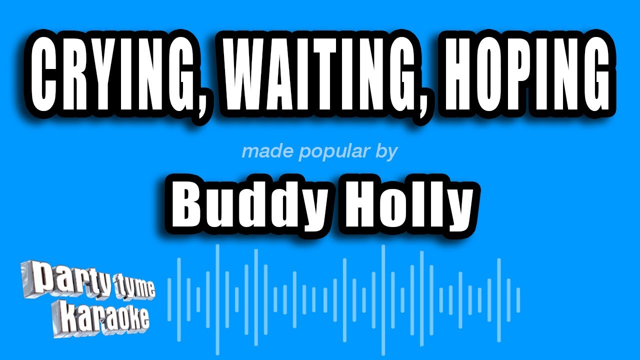 Buddy Holly - Crying, Waiting, Hoping (Karaoke Version)