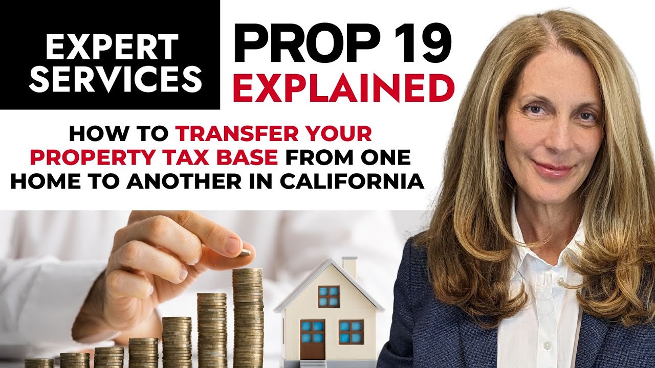 Prop 19 Explained | How to transfer your property tax base to another Anywhere in California