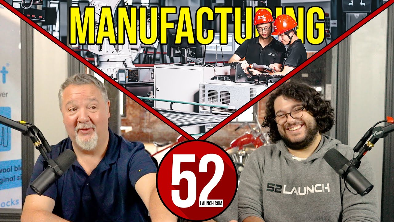 What You NEED to Know - Developing & Manufacturing Products | 52 Launch Podcast #25