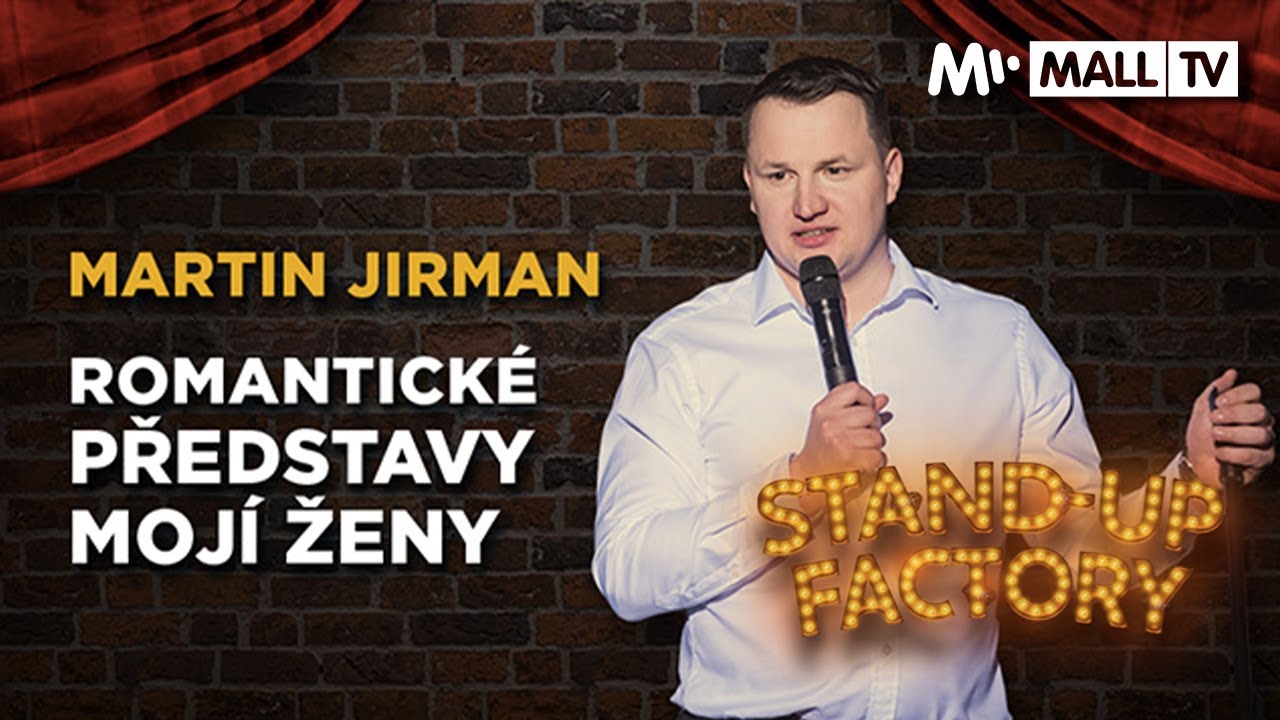Martin Jirman: Romantick&eacute; představy moj&iacute; ženy | Stand-up Factory