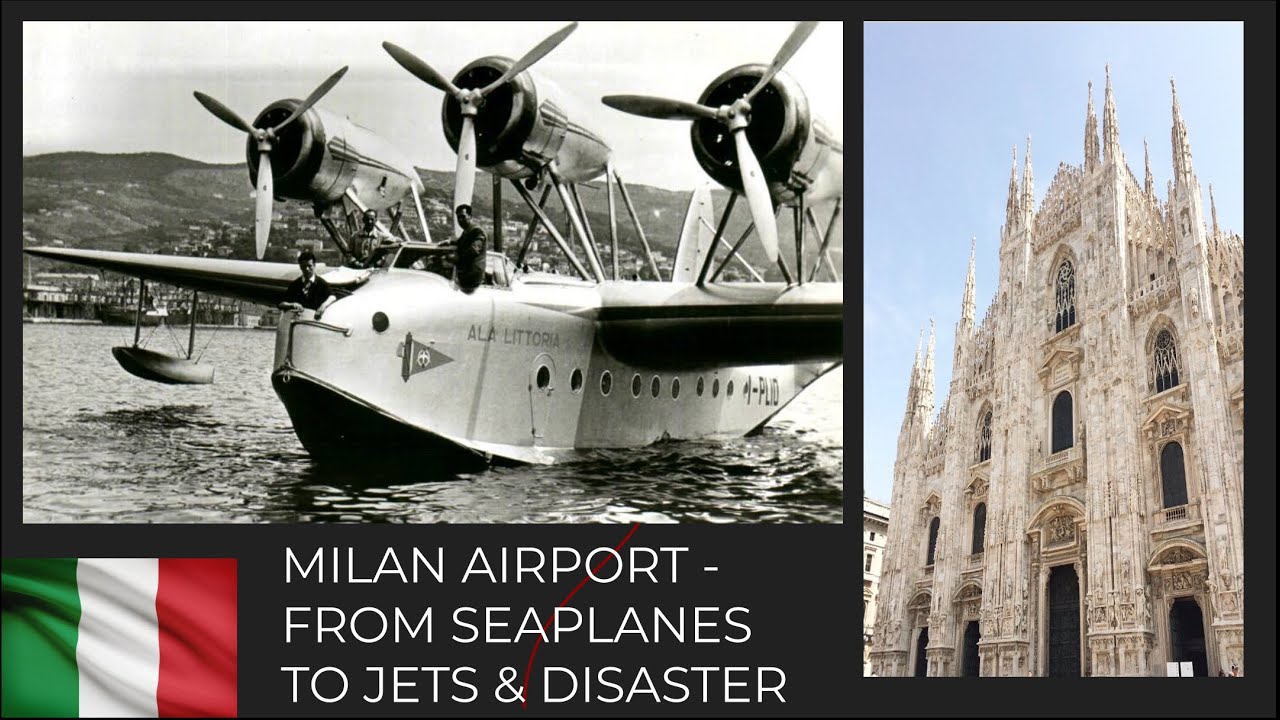 The seaplanes of Milan - the history of Milan Linate airport from seaplane to jets and disaster