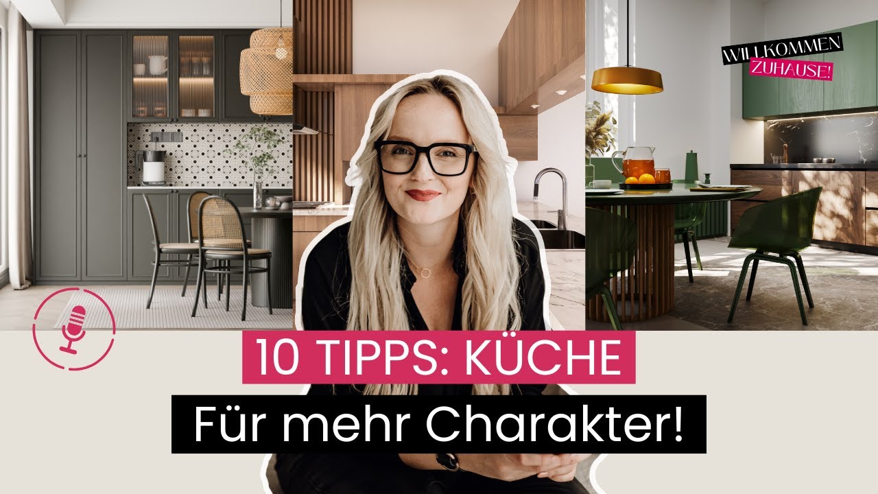 10 Gestaltungstipps für eine charakterstarke Küche | Willkommen Zuhause Podcast