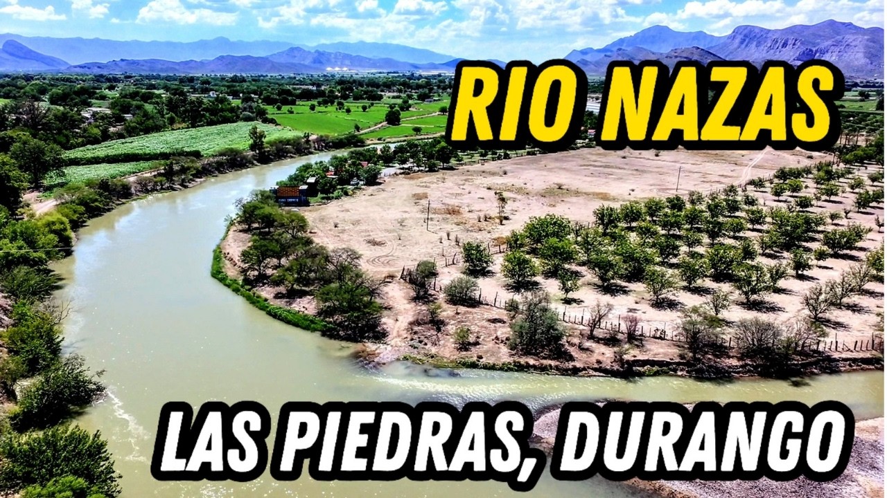 EL RIO NAZAS EN LAS PIEDRAS, DURANGO