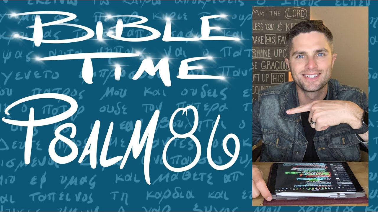 Bible Time // Psalm 86