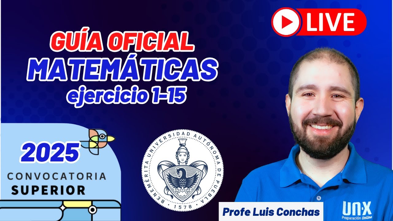 Guía OFICIAL - BUAP 2025 - Matemáticas parte 1 - Ejercicios del 1 - 15