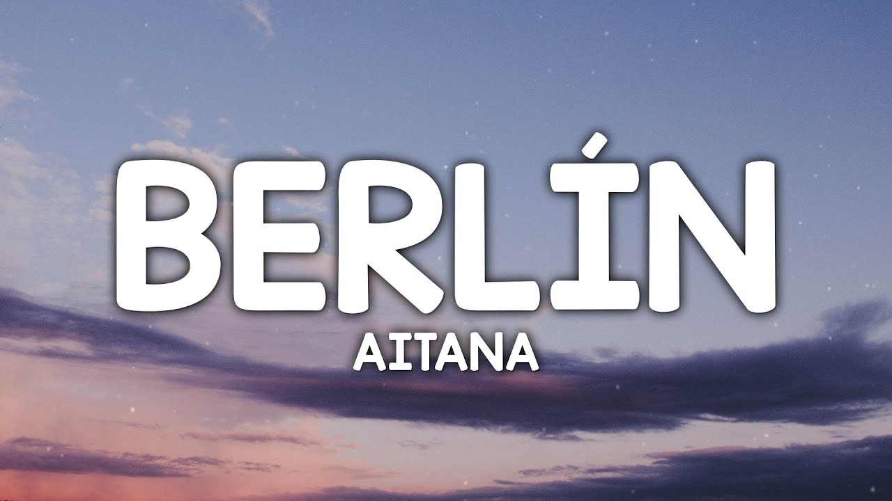 Aitana - Berl&iacute;n (Letra/Lyrics)