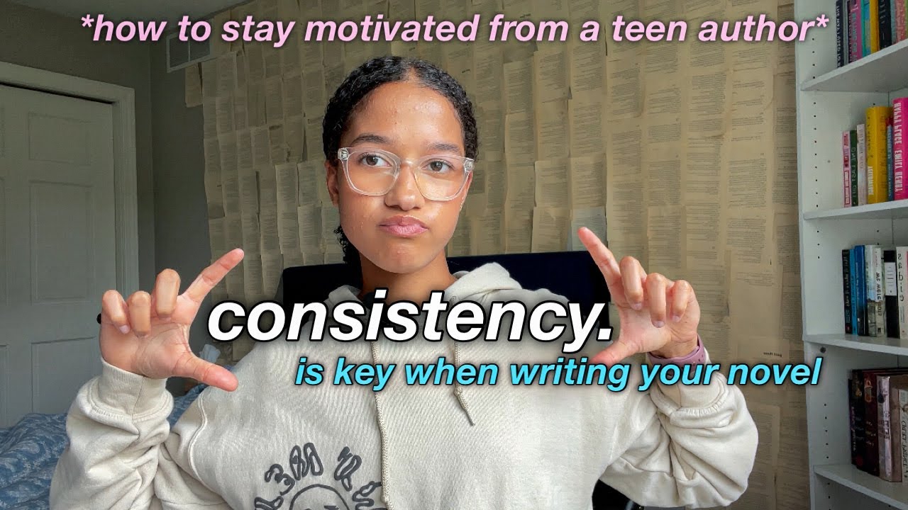 how to stay motivated and consistent when writing a novel! (7 tips from a teen author)