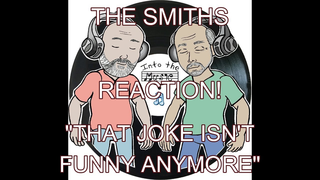 THE SMITHS - That Joke Isn't Funny Anymore | REACTION