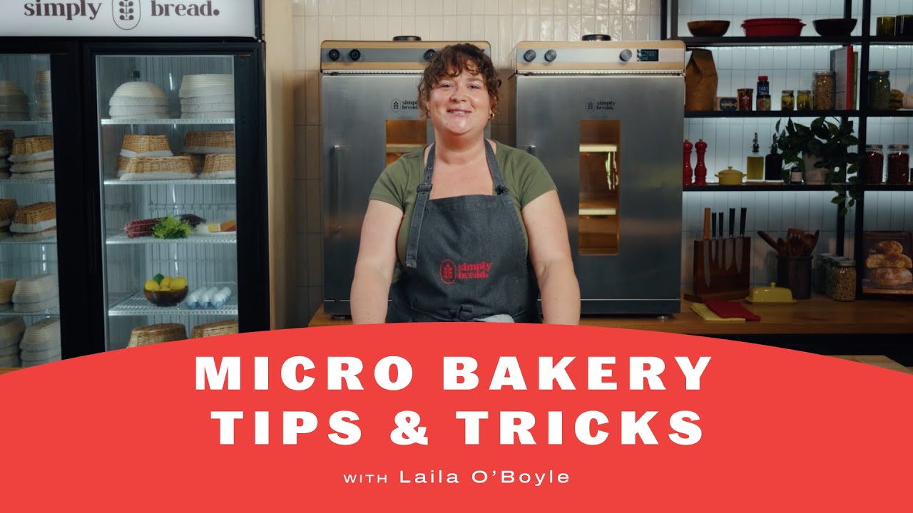 Micro Bakery Tips & Tricks (Feat. Laila O’Boyle)