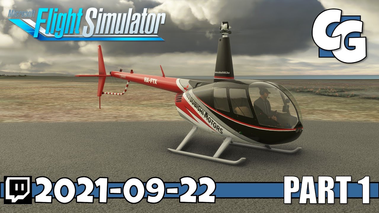 MSFS Helicopter Showcase - Robinson R44 - VOD - 2021-09-22 - Part 1