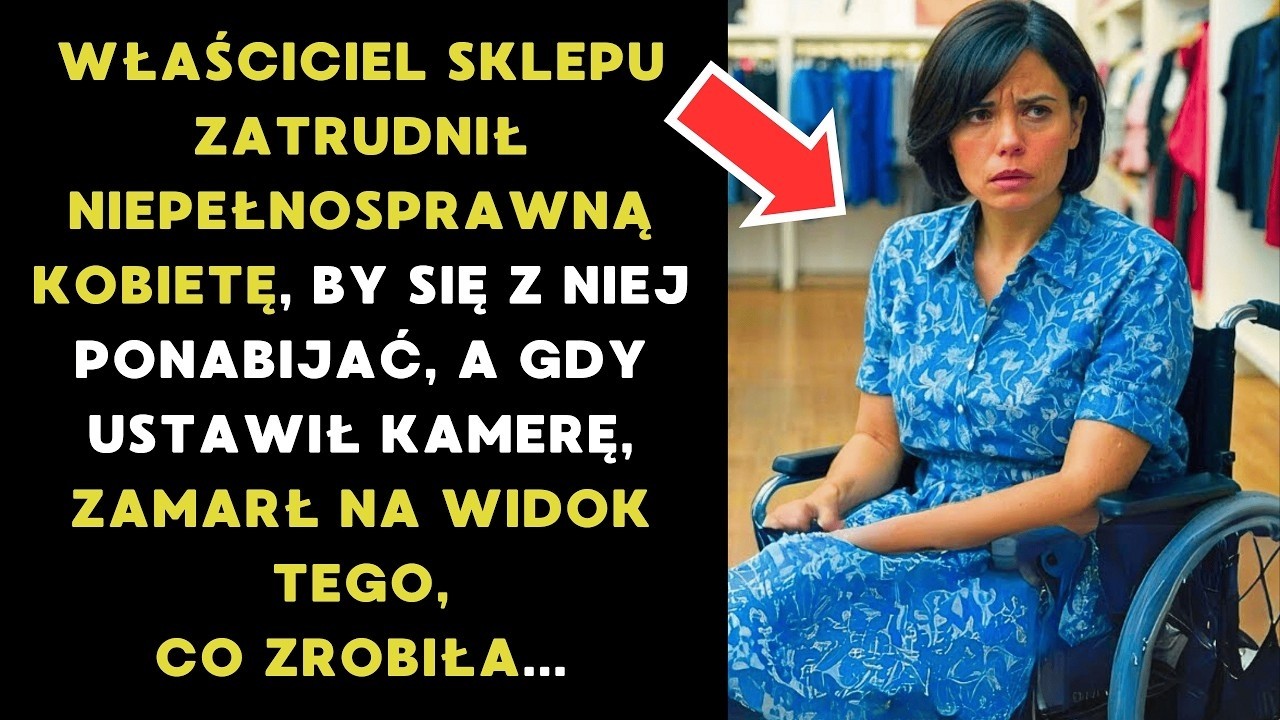 SKLEPIKARZ ZATRUDNIŁ NIEPEŁNOSPRAWNĄ KOBIETĘ, ABY SIĘ Z NIEJ ŚMIAĆ, ALE TO, CO ZROBIŁA DALEJ