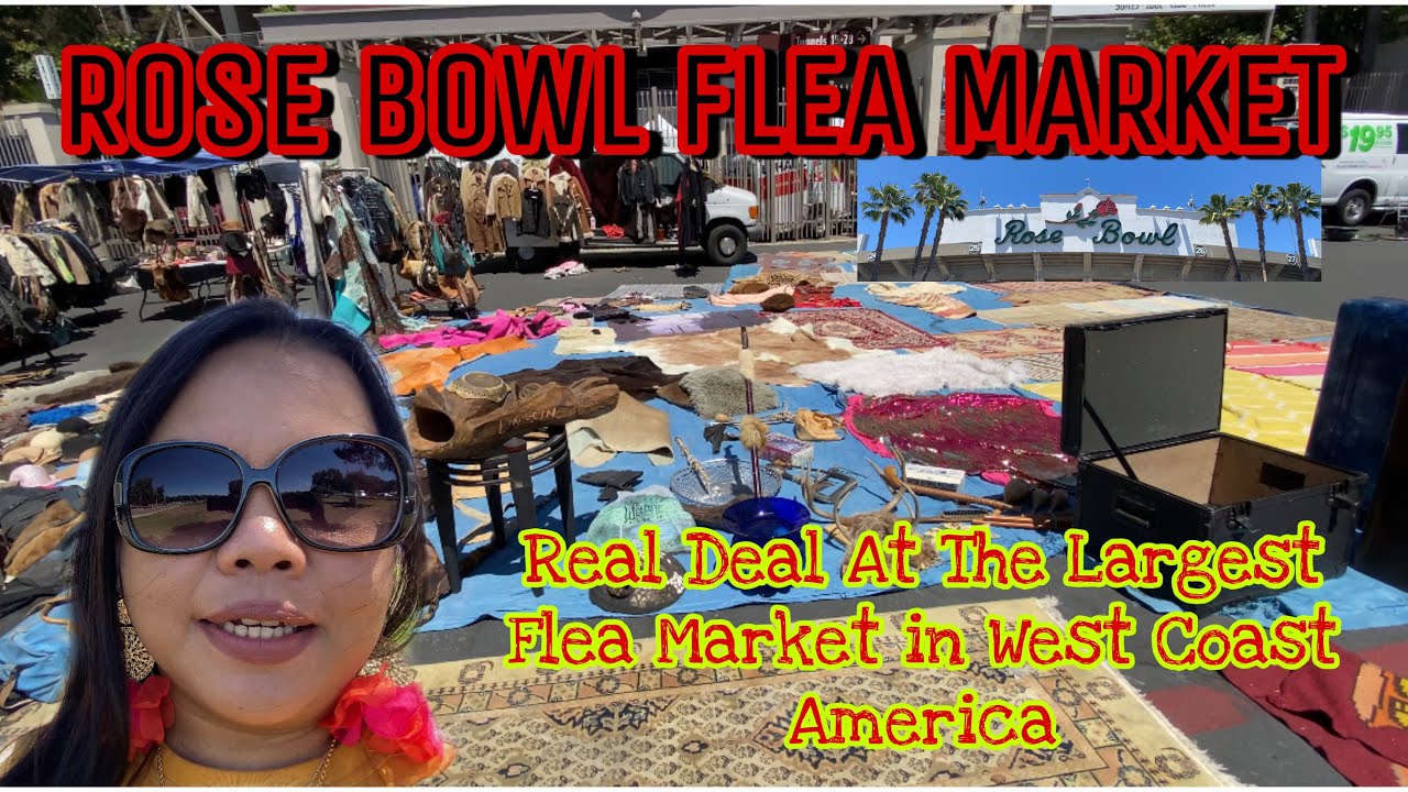 Rose Bowl FLEA MARKET - Pasadena II The Largest Flea Market in West Coast America