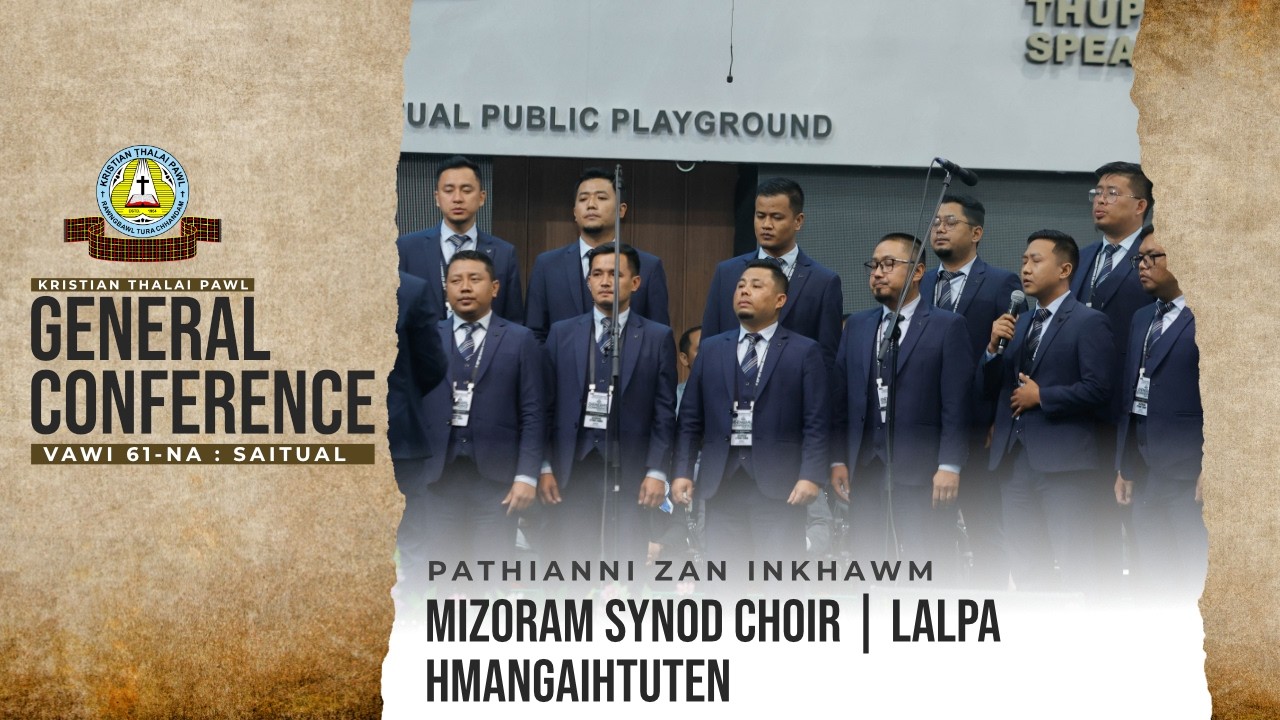Mizoram Synod Choir - Lalpa hmangaihtuten | KTP Gen. Conf. 2026 (March 1, 2026 - Pathianni Zan)
