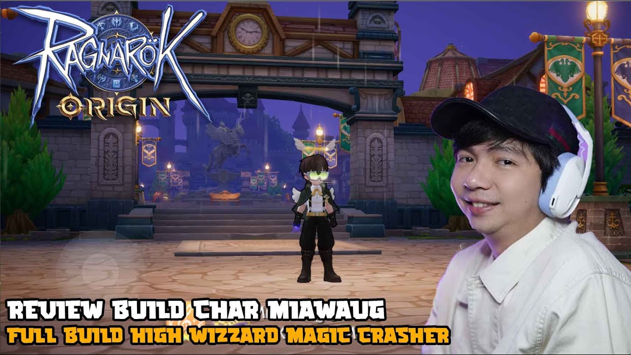 BUILD HIGH WIZZARD MAGIC CRASHER MIAWAUG ! GG BGT !! RAGNAROK ORIGIN !