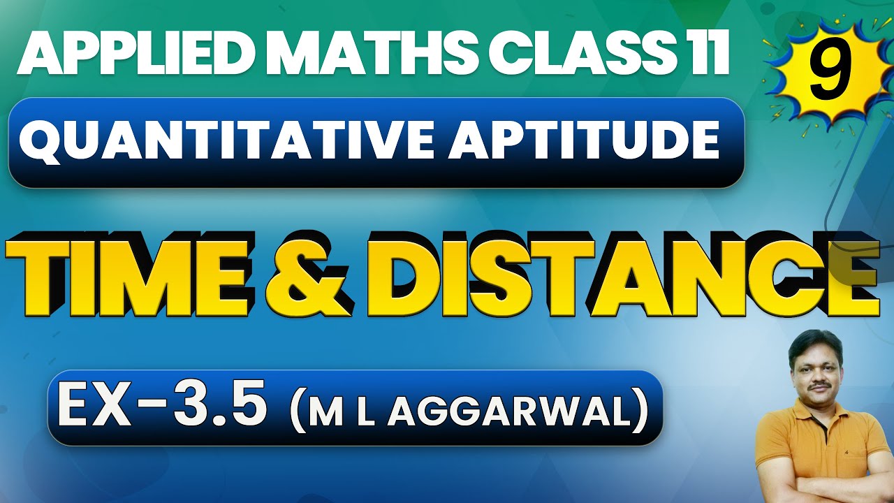 Time and Distance | Quantitative Aptitude | Chapter-3 Part-9 | Ex 3.5 | Applied Maths Class 11