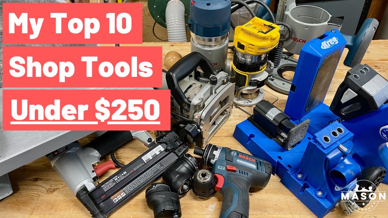 Top 10 Shop Tools Under $250 // Convenient Tools for Your Workshop