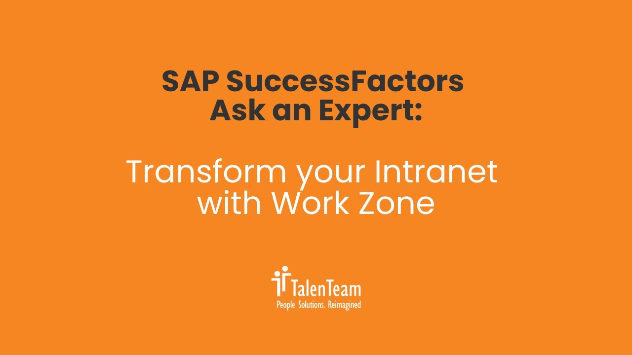Transform Your Intranet with SAP SuccessFactors Work Zone: Driving Collaboration and Learning
