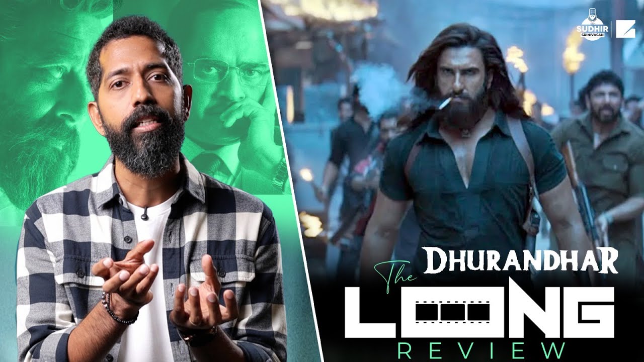 Sudhir Srinivasan's The Long Review: DHURANDHAR | Ranveer Singh | Aditya Dhar