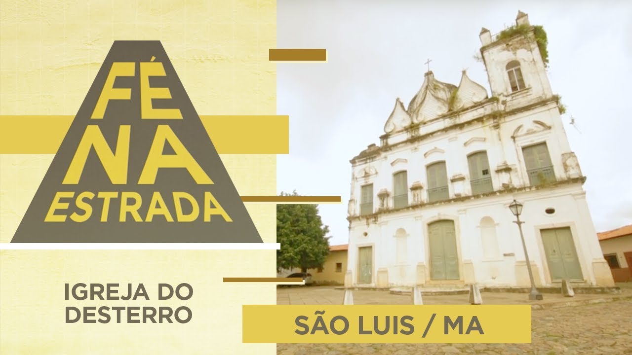 Fé na Estrada | Igreja do Desterro | São Luis - MA [CC]
